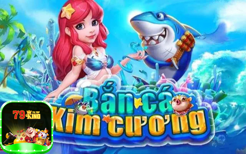 Ưu điểm khi chơi bắn cá Kim Cương tại nhà cái hàng đầu 79king78