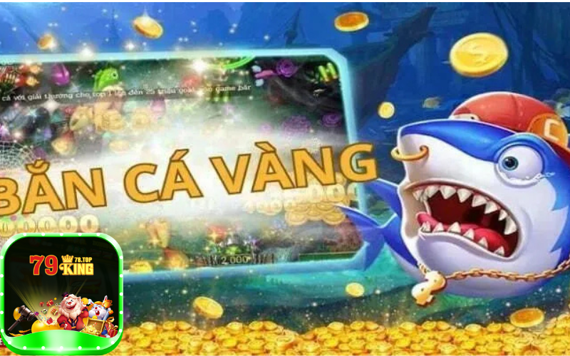 Những thách thức khi săn bắn cá Vàng tại 79king78