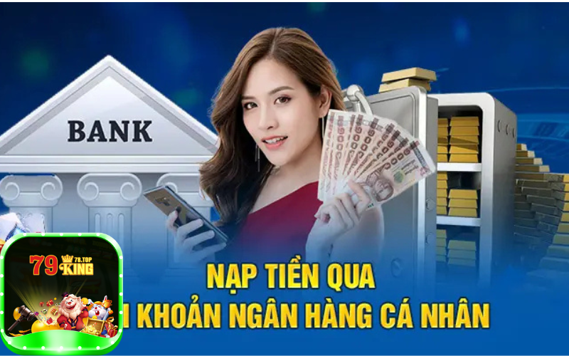 Nạp tiền 79king78 bằng QR Code – Xu hướng hiện đại, nhanh chóng