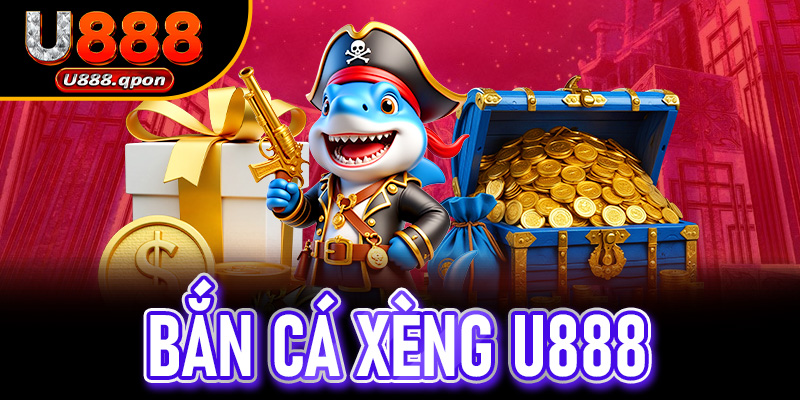 Bắn Cá Xèng U888