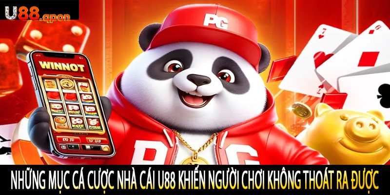 Những Mục Cá Cược Nhà Cái U88 Khiến Người Chơi Không Thoát Ra Được